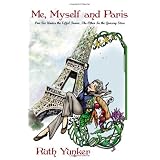 Me, Myself and Paris: One Toe Under the Eiffel Tower, The Other In the Grocery Store