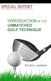 UNMATCHED GOLF TECHNIQUE