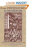 From Two Cultures to No Culture: C. P. Snow's Two Cultures Lecture Fifty Years On