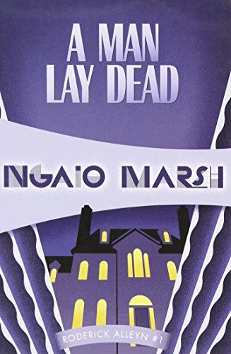 A Man Lay Dead: Inspector Roderick Alleyn #1 (Inspectr Roderick Alleyn)