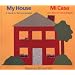 My House: A Book in Two Languages/Mi casa: Un libro en dos lenguas (English and Spanish Edition)