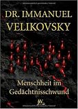 Menschheit im Ged�chtnisschwund - Immanuel Velikovsky