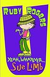 Ruby Rogers : yeah, whatever