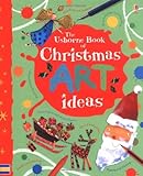 The Usborne book of Christmas art ideas