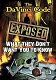 Da Vinci Code Exposed: What They Don`t Want You To Know