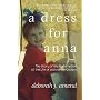 A Dress for Anna: The Story of the Redemption of the Life of a Ukranian Orphan