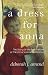 A Dress for Anna: The Story of the Redemption of the Life of a Ukranian Orphan