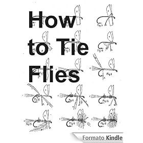 A Complete How To Guide To Tying Flies For Flyfishing