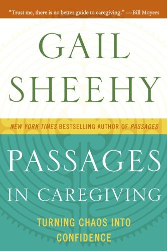 Passages in Caregiving: Turning Chaos into Confidence