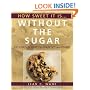 How Sweet It Is Without the Sugar: Delicious Desserts for Diabetics and Others