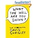 What the Hell Are You Doing?: The Essential David Shrigley