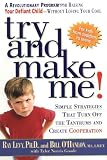 Try and Make Me: A Revolutionary Program for Raising Your Defiant Child - without Losing Your Cool