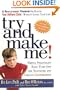 Try and Make Me!: Simple Strategies That Turn Off the Tantrums and Create Cooperation