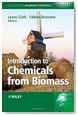 Introduction to Chemicals from Biomass (Wiley Series in Renewable Resource)