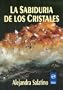 La sabiduria de los cristales (Naturalis) (Spanish Edition)
