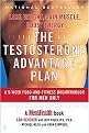 The Testosterone Advantage Plan (Lose Weight, Gain Muscle, Boost Energy) (Reprint) (Paperback)