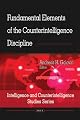 Fundamental Elements of the Counterintelligence Discipline (Intelligence and Counterintelligence Studies Series)