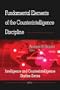 Fundamental Elements of the Counterintelligence Discipline (Intelligence and Counterintelligence Studies Series)
