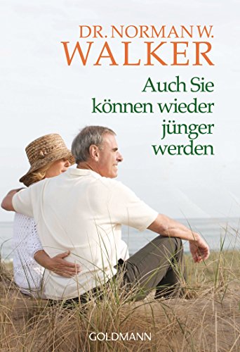 Auch Sie können wieder jünger werden (German Edition)