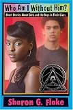 Who Am I Without Him?: Short Stories About Girls and the Boys in Their Lives