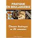 Pratique en boulangerie : Devenir boulanger en 26 semaines