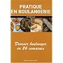 Pratique en boulangerie : Devenir boulanger en 26 semaines