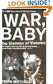 War, Baby: The Glamour of Violence