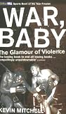 War, Baby: The Glamour of Violence