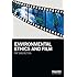 Environmental Ethics and Film (Routledge Studies in Environmental Communication and Media)