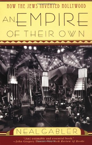 An Empire of Their Own: How the Jews Invented Hollywood