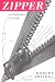 Zipper: An Exploration in Novelty (Reprint)