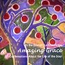 Amazing Grace: 13 Conversations About the Life of the Soul (To The Best of Our Knowledge)