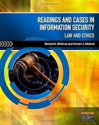 Readings & Cases in Information Security: Law & Ethics