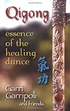 Qigong: Essence of the Healing Dance = [Ch i Kung]