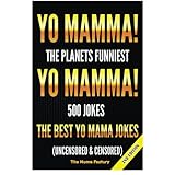 yo mamma yo mamma the best 150 yo mamma jokes on the planet uncensored  censored