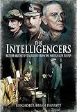 The intelligencers : British military intelligence from the Middle Ages to 1929