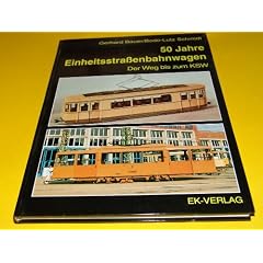 F�nfzig Jahre Einheitsstra�enbahnwagen. Der Weg bis zum KSW