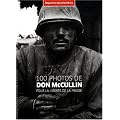 100 Photos de Don Mccullin pour la Liberte de la Presse