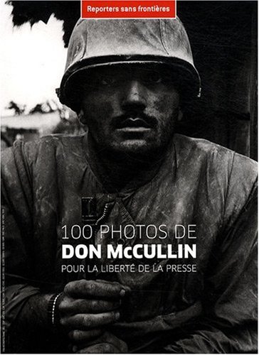 100 Photos de Don Mccullin pour la Liberte de la Presse