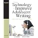 Using Technology to Improve Adolescent Writing: Digital Make-Overs for Writing Lessons