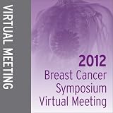 2012 Breast Cancer Symposium Virtual Meeting