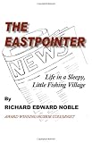 The Eastpointer: Life In A Sleepy, Little Fishing Village