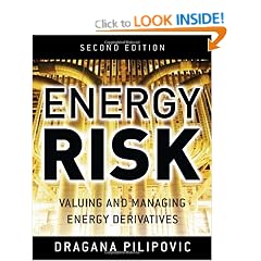 Energy Risk: Valuing and Managing Energy Derivatives