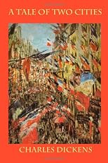 A Tale of Two Cities: A Story of the French Revolution (Volume 1)