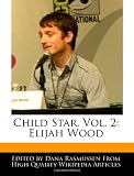 Child Star, Vol. 2: Elijah Wood
