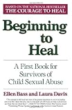 Beginning to Heal: A First Book for Survivors of Child Sexual Abuse