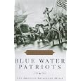 Blue Water Patriots: The American Revolution Afloat by  James M. Volo