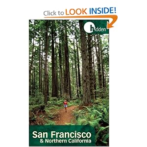 Hidden San Francisco and Northern California: Including Napa, Sonoma, Mendocino, Santa Cruz, Monterey, Yosemite, and Lake Tahoe (Hidden Travel)