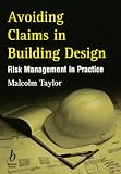 Avoiding Claims in Building Design: Risk Management in Practice