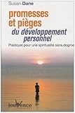 Promesses et pi�ges du d�veloppement personnel : Plaidoyer pour une spiritualit� sans dogme